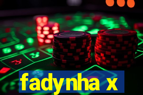 fadynha x